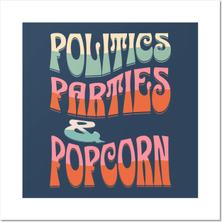 Politics, Parties & Popcorn Posters and Art